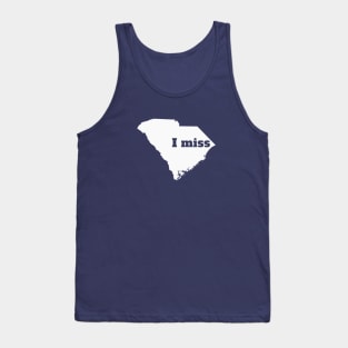 I Miss South Carolina - My Home State Tank Top